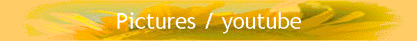 Pictures / youtube